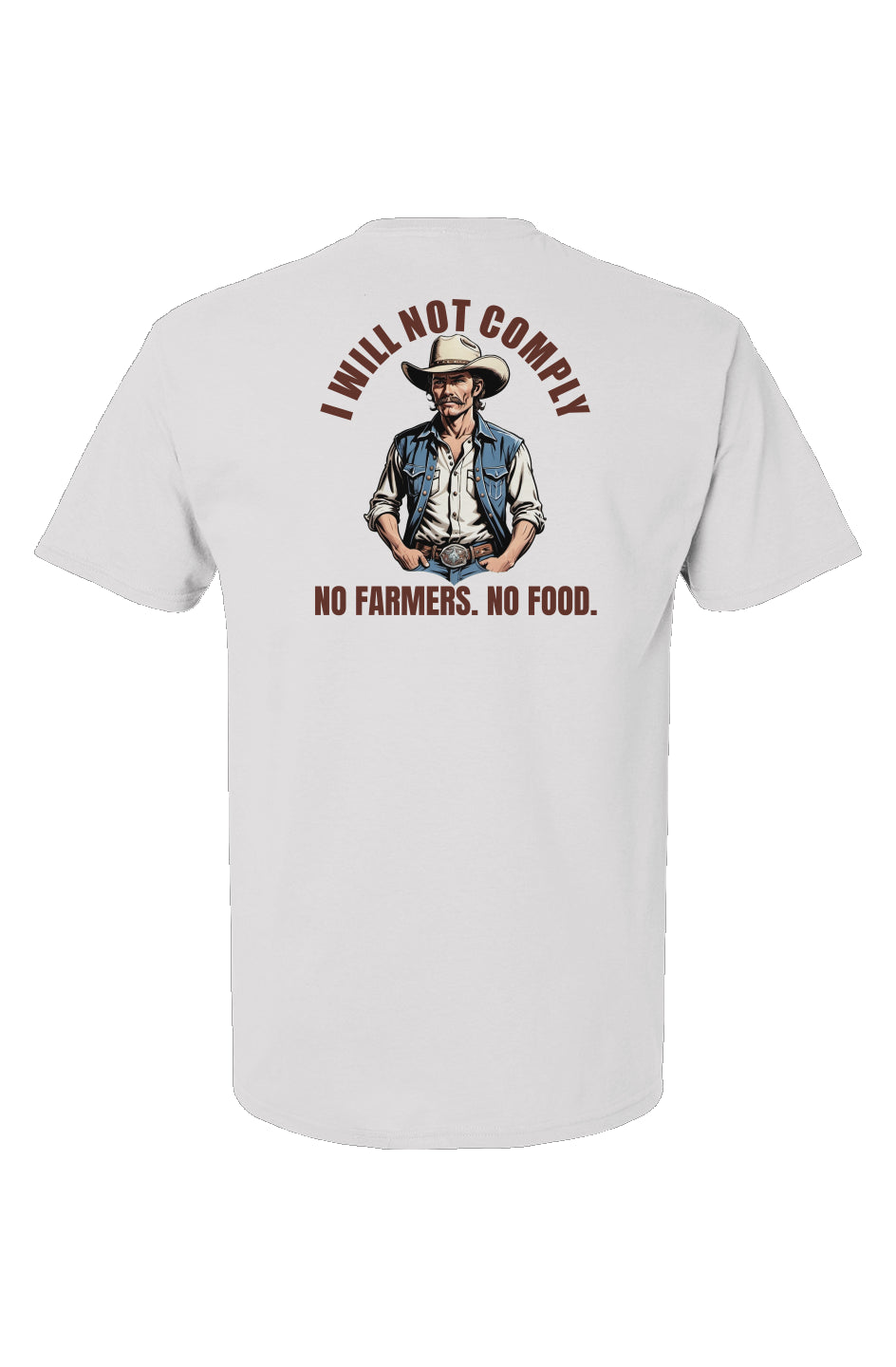 I Will Not Comply. No Farmers. No Food. Cowboy Shirt