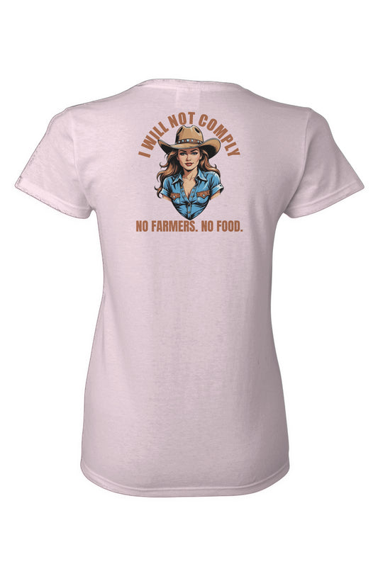 Ladies I will not comply. No Farmers. No Food. Heavy Cotton T-Shirt