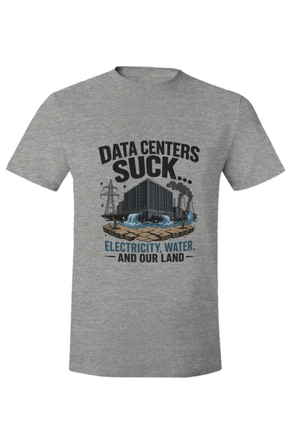 DATA CENTERS SUCK… Electricity. Water. And Our Land.