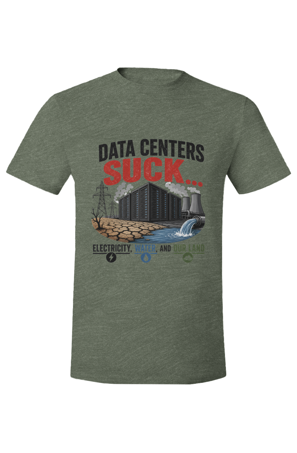 DATA CENTERS SUCK (red)… Electricity. Water. And Our Land.